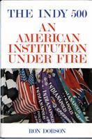 The Indy Five Hundred: An American Institution Under Fire 0393600076 Book Cover