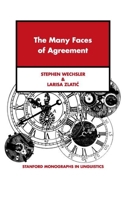 The Many Faces of Agreement: Morphology, Syntax, Semantics, and Discourse Factors in Serbo-Croatian Agreement 1575864177 Book Cover