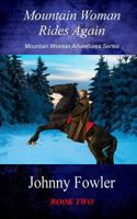 Mountain Woman Rides Again 1466206209 Book Cover