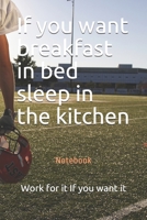 If You Want Breakfast In Bed Sleep In The Kitchen 0781441544 Book Cover