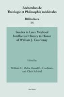 Studies in Later Medieval Intellectual History in Honor of William J. Courtenay 9042933933 Book Cover