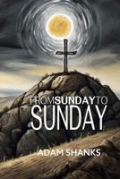 From Sunday to Sunday 1965356001 Book Cover