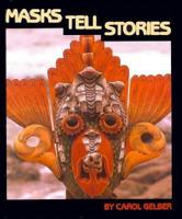 Masks Tell Stories (Beyond Museum Walls) 1562942247 Book Cover