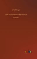 The Philosophy of Fine Art: Volume 1 3752406348 Book Cover