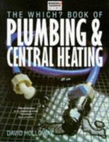 The " Which" Book of Plumbing and Central Heating 0852027648 Book Cover