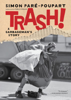 Trash!: A Garbageman's Story 1685892493 Book Cover