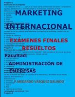 MARKETING INTERNACIONAL-EXÁMENES FINALES RESUELTOS: Facultad: ADMINISTRACIÓN DE EMPRESAS (Spanish Edition) 1090356536 Book Cover