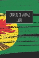 Journal de Voyage Zai¨re: 6x9 Carnet de voyage I Journal de voyage avec instructions, Checklists et Bucketlists, cadeau parfait pour votre séjour à Zai¨re et pour chaque voyageur. (French Edition) 1671021320 Book Cover