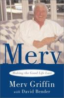 Merv: Making The Good Life Last 0671431412 Book Cover