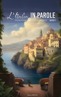L'Italia in Parole 1: Storie italiane per studenti stranieri (A1/A2) B0C9SFNSGJ Book Cover