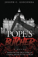 THE POPE'S BUTCHER: Based on the True Story of a Serial Killer in the Medieval Vatican 1737286009 Book Cover