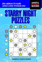 Starry Night Puzzles: 250 Medium to Hard Japan Logic Puzzles 6x6 1098547543 Book Cover