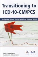 Transitioning to ICD-10-CM/PCS: The Essential Guide to General Equivalence Mappings 1584262575 Book Cover