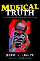 Musical Truth: A Musical History of Modern Black Britain in 28 Songs 0571366481 Book Cover