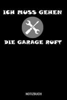 Ich muss gehen die Garage ruft: A5 Monatsplaner 120 Seiten mit Spalten f�r Monatsziele, Termine, Veranstaltungen, Notizen und Wochen�bersicht. Ideal Mechaniker, Kfz Mechatroniker und Autoschrauber 1707492581 Book Cover