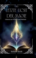Das letzte Licht der Magie - Band 1: Geboren aus Schmerz und Wahrheit - Mitreißende Dark & High Fantasy - Epische Reise durch eine düstere Welt (Band 1) (German Edition) 3384802632 Book Cover