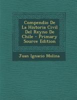 Compendio De La Historia Civil Del Reyno De Chile 1018639934 Book Cover