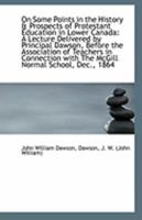 On Some Points In The History And Prospects Of Protestant Education In Lower Canada 143701965X Book Cover