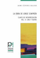 La Obra de Jorge Semprun: Claves de Interpretacion - Vol. II: Cine y Teatro 3034313438 Book Cover