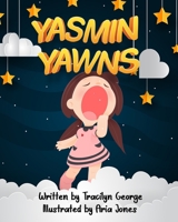 Yasmin Yawns 1779487150 Book Cover