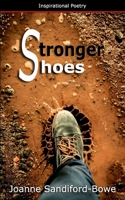 Stronger Shoes: Inspirational Poety 1089784244 Book Cover