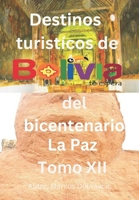 Libro destinos turisticos de Bolivia del bicentenario La Paz Tomo XII: La Paz Tomo XII B0BW363WJ7 Book Cover