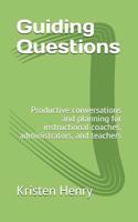 Guiding Questions: Productive conversations and planning for instructional coaches, administrators, and teachers 1095481851 Book Cover
