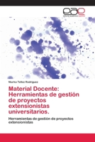 Material Docente: Herramientas de gestión de proyectos extensionistas universitarios.: Herramientas de gestión de proyectos extensionistas 6202809914 Book Cover