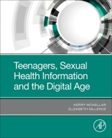 Teenagers, Sexual Health Information and the Digital Age 0128169699 Book Cover