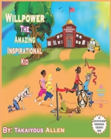 Willpower The Amazing Inspirational Kid: An Amazing Story of A Inspirational Kid 1704511143 Book Cover