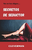 Secretos de seductor: No se los digas B0C7F92NYT Book Cover