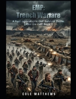 EMP: Trench Warfare: A Post-Apocalyptic EMP Survival Thriller B0H4633CBS Book Cover