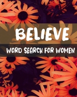 Believe Word Search For Women: Word Search Puzzle Books for Adults , 200+ Believe Words Puzzle for Positivity and relaxing B087R6PCSX Book Cover