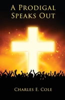 A Prodigal Speaks Out B0CKD4LX8S Book Cover