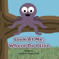 Look at Me, Where Do I Live 1462655084 Book Cover