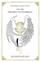 You are the key to yourself: Spiritual Q&A from a psychic mom Vol. 1 B089M619GT Book Cover