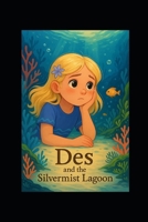 Des and the Silvermist Lagoon (Alana's Breathlight Journey's: Tales of Lumora) B0FKHF72GB Book Cover