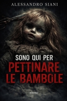 Sono qui per pettinare le bambole (Italian Edition) B0GZD28DXX Book Cover
