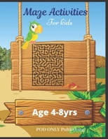 Maze Activities For Kids: Vol. 2 Beautiful Funny Maze Book Is A Great Idea For Family Mom Dad Teen & Kids To Sharp Their Brain And Gift For Birthday Anniversary Puzzle Lovers Or Holidays Travel Trip 167705204X Book Cover