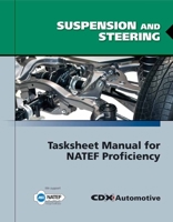 Suspension and Steering Tasksheet Manual for Natef Proficiency 0763784672 Book Cover