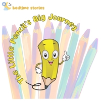 The Little Pencil's Big Adventure: A Heartwarming Tale of Belonging and Bravery B0CFZL24JT Book Cover