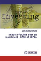 Impact of public debt on investment: CASE of CEPGL 6139886252 Book Cover