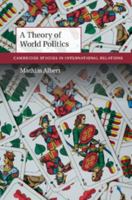 A Theory of World Politics 1316601560 Book Cover