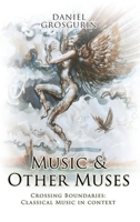 Music & Other Muses: Crossing Boundaries Classical Music in Context 1807025535 Book Cover