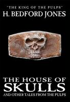 The House of Skulls and Other Tales from the Pulps 1557425612 Book Cover