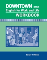 Downtown Basic: Workbook 1424016703 Book Cover