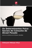 Os Determinantes Psico-Sociais do Consumo de Álcool Pesado 6205722739 Book Cover