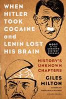 When Hitler Took Cocaine and When Stalin Robbed a Bank: History's Unknown Chapters 1250078776 Book Cover