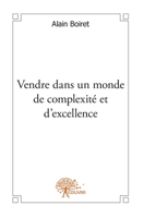 Vendre dans un monde de complexité et d’excellence (French Edition) 2332586555 Book Cover