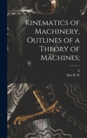 Kinematics of Machinery, Outlines of a Theory of Machines; 101745499X Book Cover